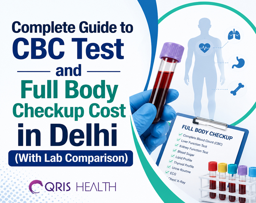Complete Guide to CBC Test & Full Body Health Checkup Costs in Delhi