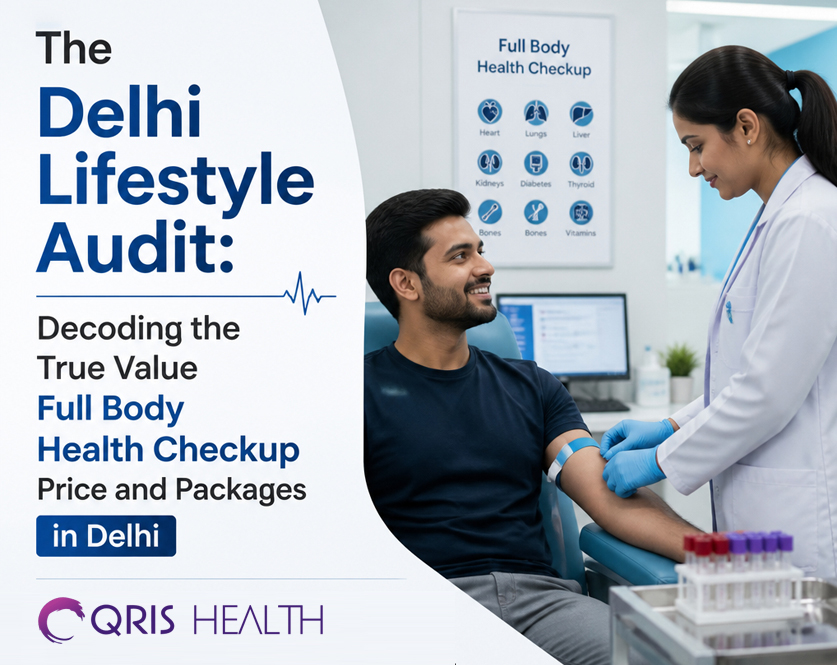 Decoding Full Body Health Checkup Price and Packages in Delhi: A Smart Lifestyle Audit